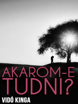cover image of Akarom-e tudni?